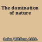 The domination of nature