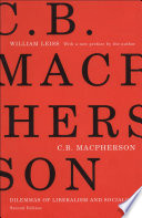 C.B. Macpherson dilemmas of liberalism and socialism /