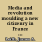 Media and revolution moulding a new citizenry in France during the terror,