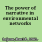 The power of narrative in environmental networks