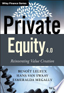 Private equity 4.0 : reinventing value creation /