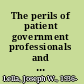 The perils of patient government professionals and patients in a chronic-care hospital /