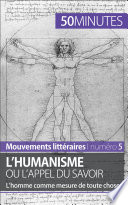 L'humanisme ou l'appel du savoir : l'homme comme mesure de toute chose /