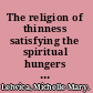 The religion of thinness satisfying the spiritual hungers behind women's obsession with food and weight /