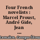 Four French novelists : Marcel Proust, André Gide, Jean Giraudoux, Paul Morand /