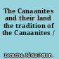 The Canaanites and their land the tradition of the Canaanites /