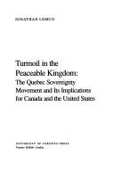 Turmoil in the peaceable kingdom : the Quebec sovereignty movement and its implications for Canada and the United States /