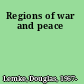 Regions of war and peace