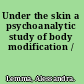 Under the skin a psychoanalytic study of body modification /