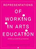 Representations of working in arts education : stories of learning and teaching /