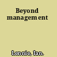 Beyond management