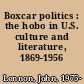 Boxcar politics : the hobo in U.S. culture and literature, 1869-1956 /