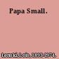 Papa Small.