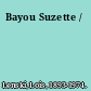 Bayou Suzette /