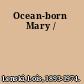 Ocean-born Mary /