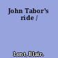 John Tabor's ride /