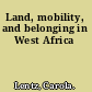 Land, mobility, and belonging in West Africa