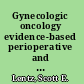 Gynecologic oncology evidence-based perioperative and supportive care /