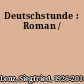 Deutschstunde : Roman /