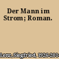 Der Mann im Strom; Roman.