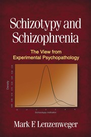 Schizotypy and schizophrenia : the view from experimental psychopathology /