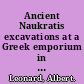 Ancient Naukratis excavations at a Greek emporium in Egypt /