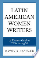 Latin American women writers a resource guide to titles in English /