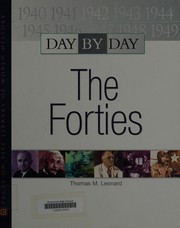 Day by day, the forties /