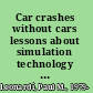 Car crashes without cars lessons about simulation technology and organizational change from automotive design /