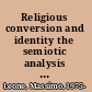 Religious conversion and identity the semiotic analysis of texts /