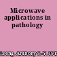 Microwave applications in pathology