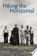 Hiking the horizontal : field notes from a choreographer /