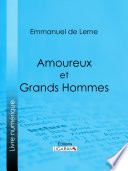 Amoureux et grands hommes /