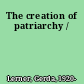 The creation of patriarchy /