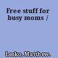 Free stuff for busy moms /