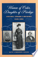 Woman of color, daughter of privilege : Amanda America Dickson, 1849-1893 /