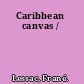 Caribbean canvas /