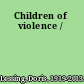 Children of violence /