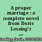 A proper marriage : a complete novel from Doris Lessing's masterwork, Children of violence.