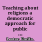 Teaching about religions a democratic approach for public schools /