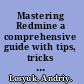 Mastering Redmine a comprehensive guide with tips, tricks and best practices, and an easy-to-learn structure /