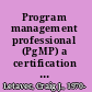 Program management professional (PgMP) a certification study guide with best practices for maximizing business results /