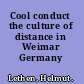 Cool conduct the culture of distance in Weimar Germany /