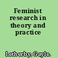 Feminist research in theory and practice