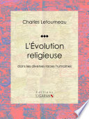 L'évolution religieuse : dans les diverses races humaines /