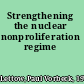 Strengthening the nuclear nonproliferation regime