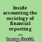 Inside accounting the sociology of financial reporting and auditing /