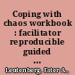 Coping with chaos workbook : facilitator reproducible guided self-exploration activities /