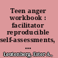 Teen anger workbook : facilitator reproducible self-assessments, exercises & educational handouts /