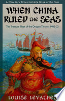 When China ruled the seas : the treasure fleet of the Dragon Throne 1405-1433 /